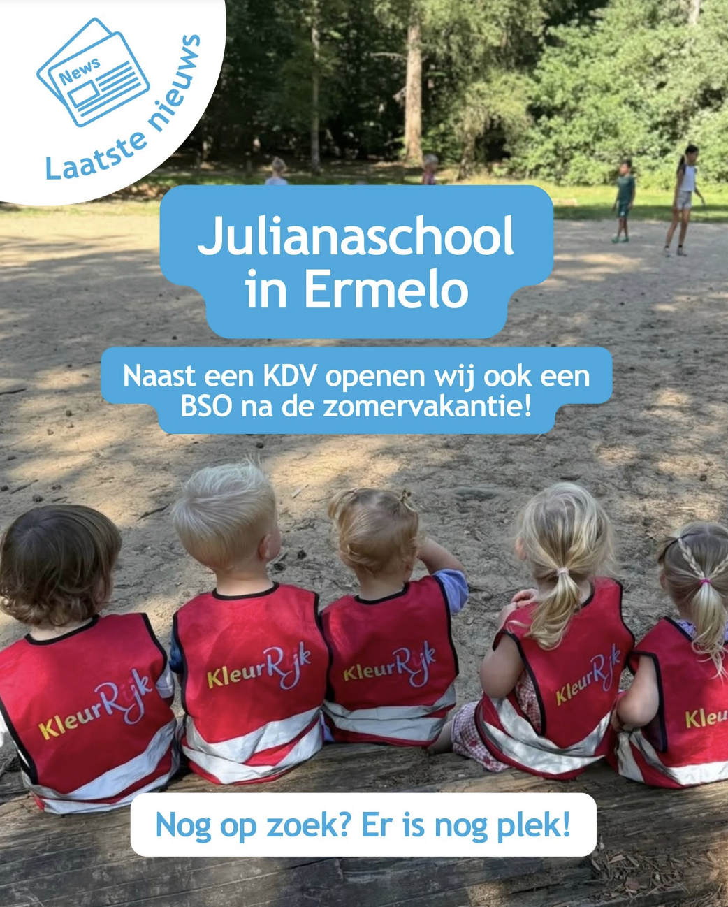 Na de zomervakantie openen wij, naast een KDV, ook een BSO bij de @julianaschoolermelo in Ermelo. Nog op zoek? Er is nog plek!